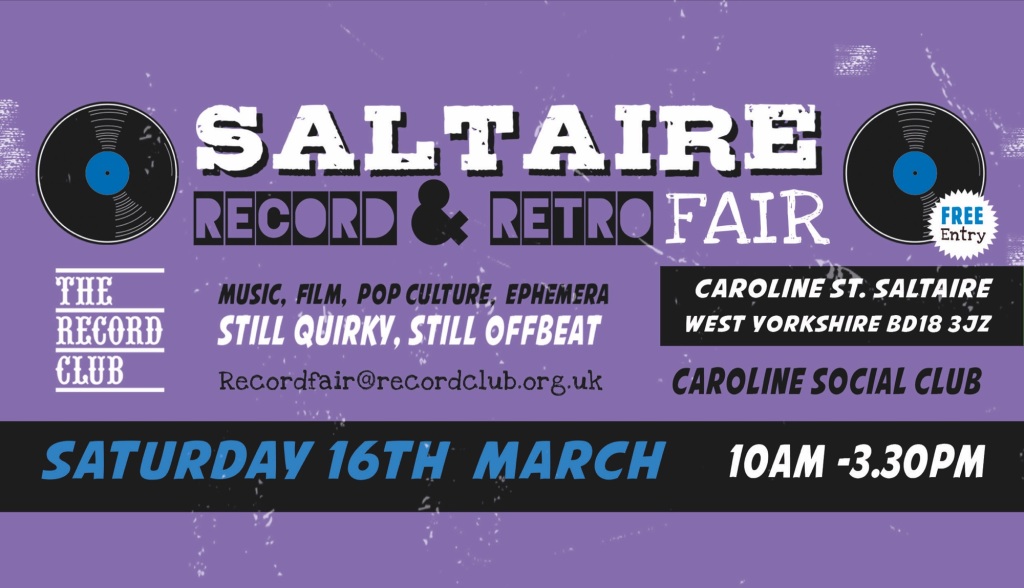 An image saying the Saltaire record fair is on Saturday 16th March 2024 at Caroline social club in Saltaire West Yorkshire. Doors open at 10am